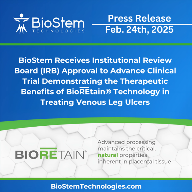 BioStem Receives Institutional Review Board (IRB) Approval to Advance Clinical Trial Demonstrating the Therapeutic Benefits of BioREtain® Technology in Treating Venous Leg Ulcers